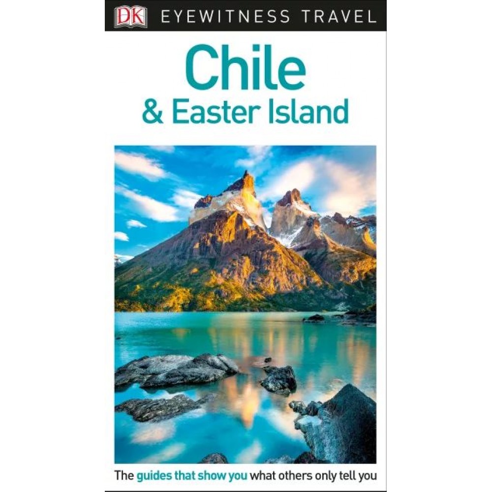 Chile and Easter Island Eyewitness Travel Guide